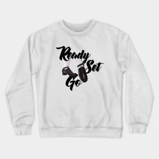 Ready Set Go Crewneck Sweatshirt